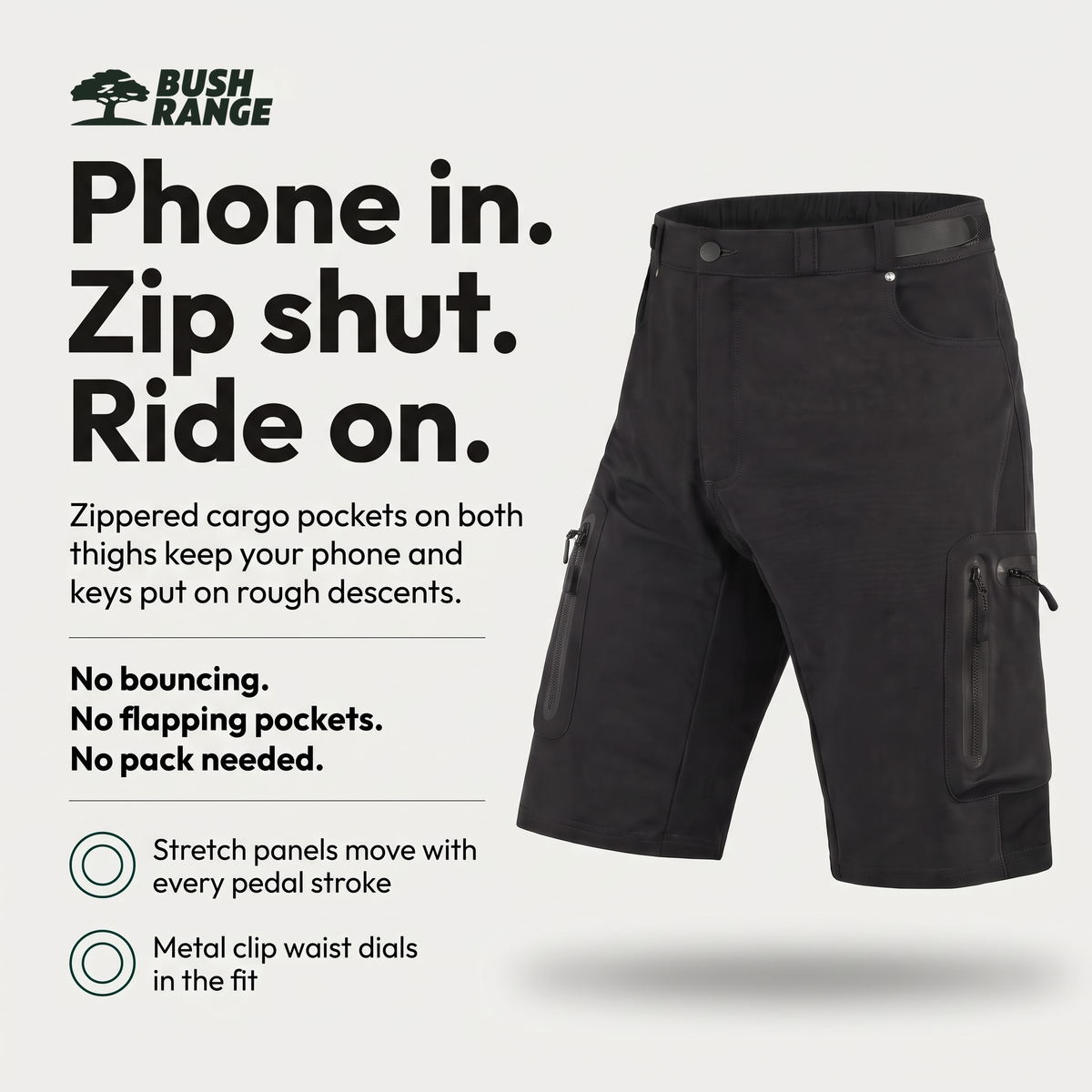 Phone in, zip shut, ride on: zippered cargo pockets on both thighs keep a phone and keys put on rough descents