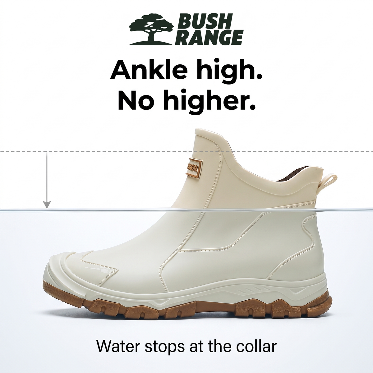 Ankle height: water stops at the collar